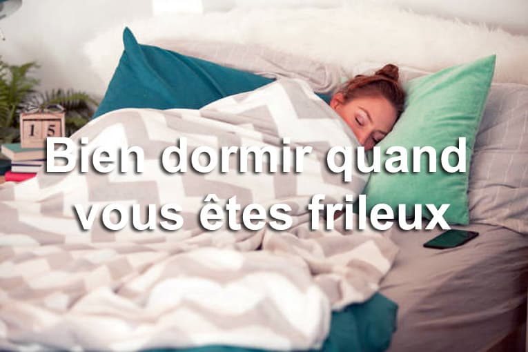 Bien dormir quand vous êtes frileux