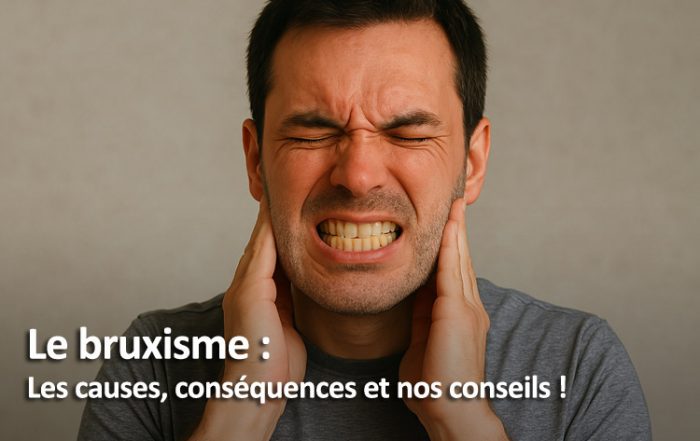Le bruxisme : causes et conséquences. Suivez nos conseils