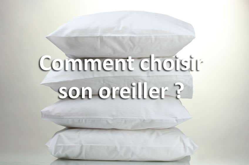 Comment choisir son oreiller ?