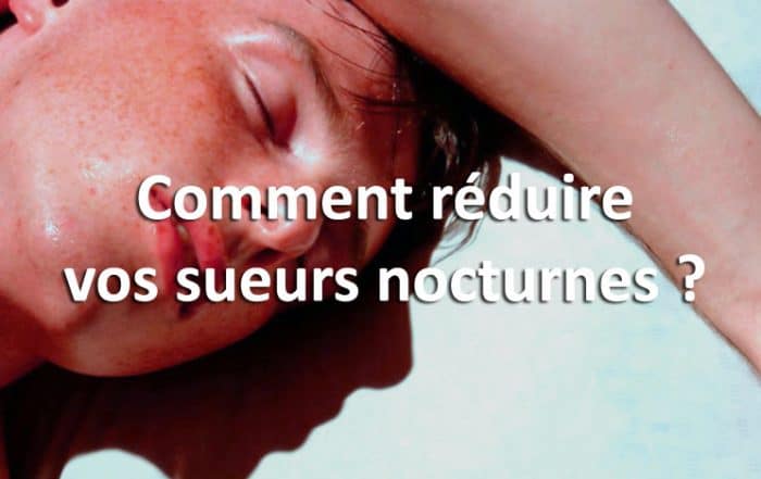 Comment réduire vos sueurs nocturnes ?